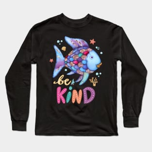 Be Kind Rainbow Fish Last day of School Gift For Boys Girls Kids Long Sleeve T-Shirt